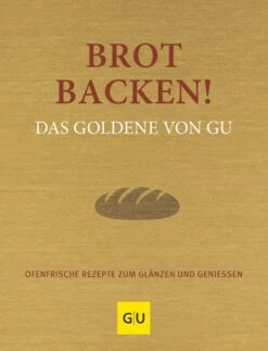 Brot Backen! Das Goldene Von GU